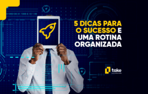 5 dicas para o sucesso