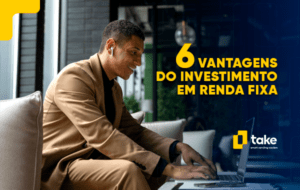 Vantagens investimento renda fixa Take